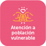 Atención a población vulnerable