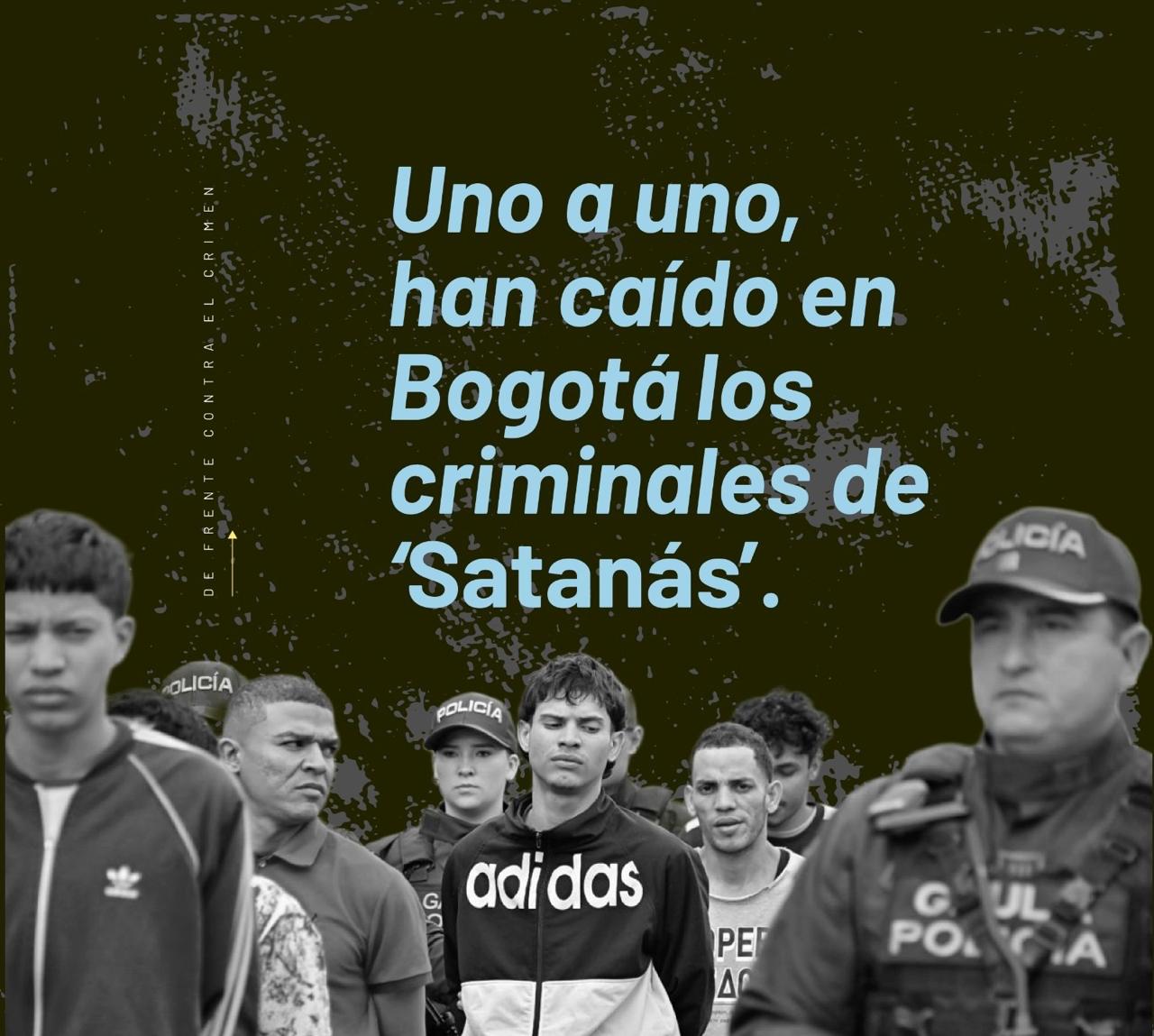 Golpe sostenido a ‘Satanás’: 43 integrantes de esta banda criminal han sido enviados a la cárcel en Bogotá Golpe sostenido a ‘Satanás’: 43 integrantes de esta banda criminal han sido enviados a la cárcel en Bogotá